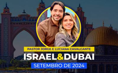 Israel & Dubai – Pastor Jorge e Luciana Cavalcante