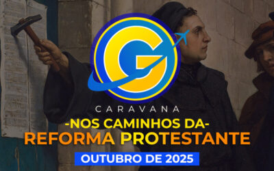 NOS CAMINHOS DA REFORMA PROTESTANTE – Outubro 2025