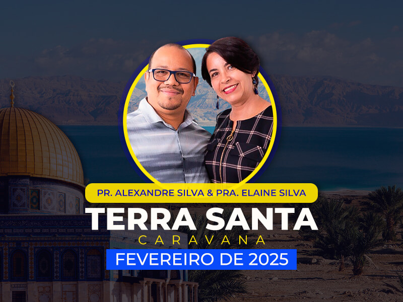 Terra Santa – Fev 2025 – Pr Alexandre Silva