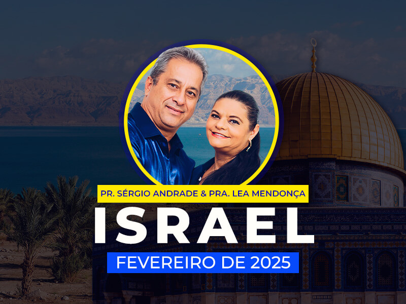 ISRAEL – Pr. SÉRGIO ANDRADE & Pra. LEA MENDONÇA